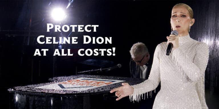 Protect Celine Dion at All Costs