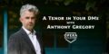 A-TENOR-IN-YOUR-DMs-ANTHONY-GREGORY