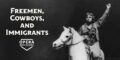 Freemen Cowboys and Immigrants