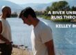 A River Unbroken Runs Through It! ft. Kelley Rourke