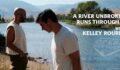 A River Unbroken Runs Through It! ft. Kelley Rourke
